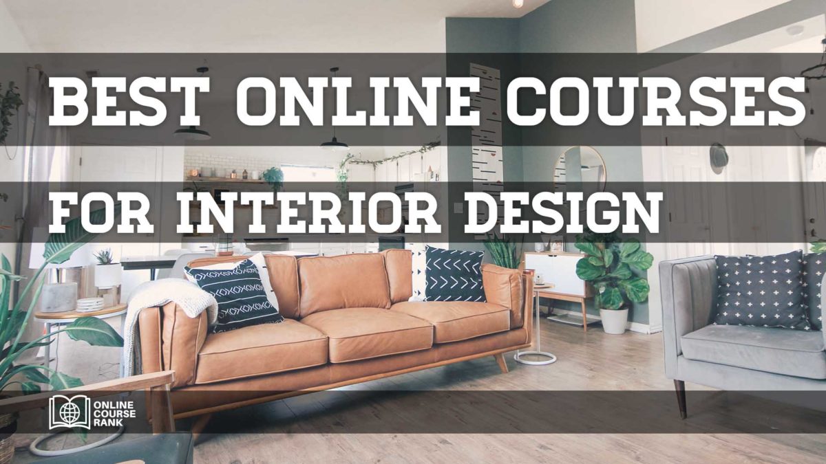 Best Online Interior Design Courses 2021 Guide OnlineCourseRank